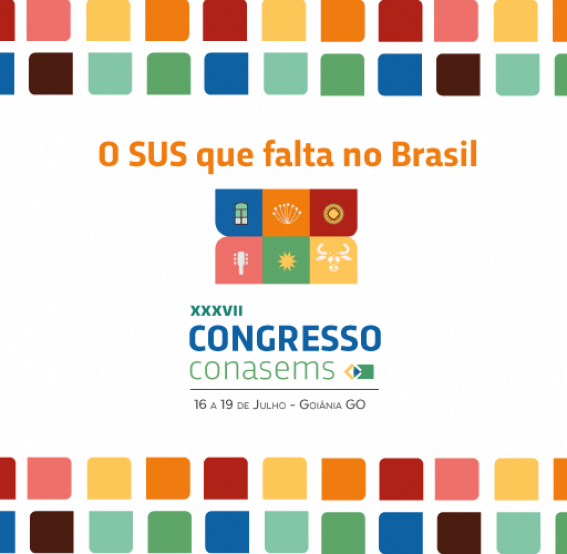 XXXVII Congresso Conasems: O SUS que Falta no Brasil