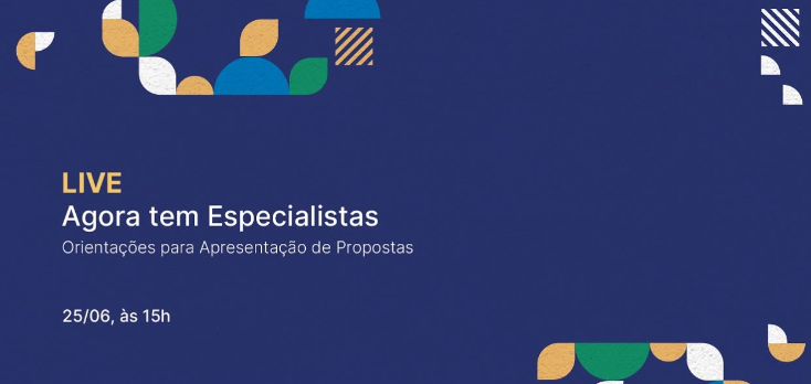 [LIVE] - Agora Tem Especialistas: Orientações para Apresentação de Propostas