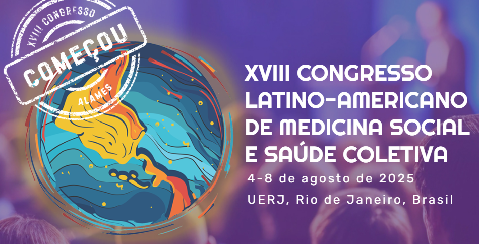 XVIII Congresso Latino-americano de Medicina Social e Saúde Coletiva