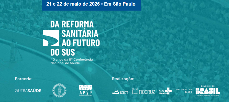 Da Reforma Sanitária ao Futuro do SUS - 40 anos da 8ª Conferência Nacional de Saúde